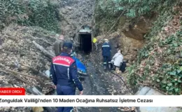 Zonguldak Valiliği’nden 10 Maden Ocağına Ruhsatsız İşletme Cezası