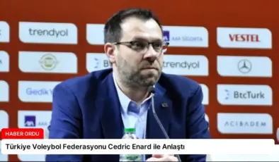 Türkiye Voleybol Federasyonu Cedric Enard ile Anlaştı