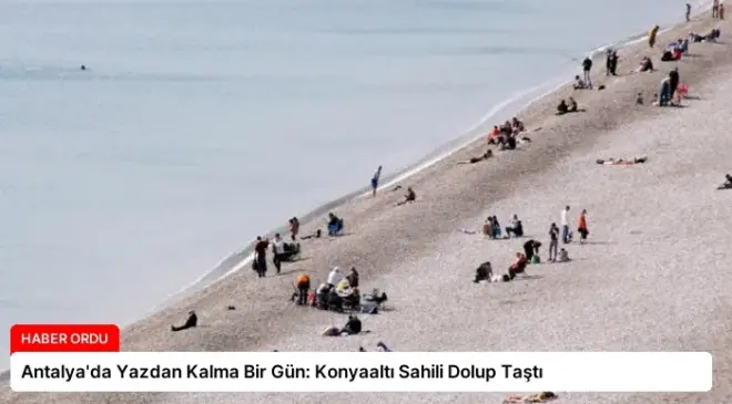 Antalya’da Yazdan Kalma Bir Gün: Konyaaltı Sahili Dolup Taştı