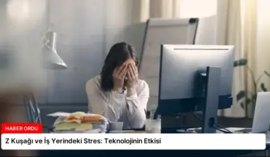Z Kuşağı ve İş Yerindeki Stres: Teknolojinin Etkisi