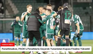 Panathinaikos, PAOK’u Penaltılarla Geçerek Yunanistan Kupası Finaline Yükseldi