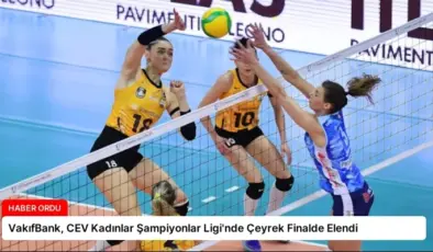 VakıfBank, CEV Kadınlar Şampiyonlar Ligi’nde Çeyrek Finalde Elendi