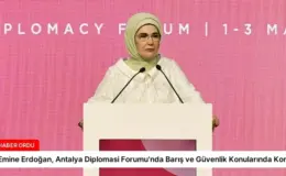 Emine Erdoğan, Antalya Diplomasi Forumu’nda Barış ve Güvenlik Konularında Konuştu