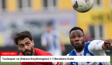 Tuzlaspor ve Ankara Keçiörengücü 1-1 Berabere Kaldı