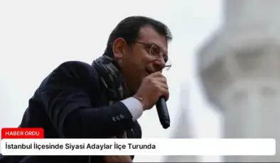 İstanbul İlçesinde Siyasi Adaylar İlçe Turunda