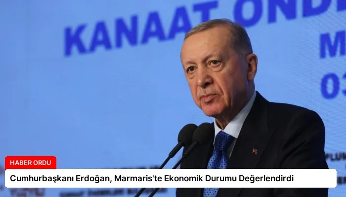 Cumhurbaşkanı Erdoğan, Marmaris’te Ekonomik Durumu Değerlendirdi