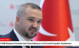 TCMB Başkanı Karahan’dan Dezenflasyon ve Parasal Koşullar Açıklaması