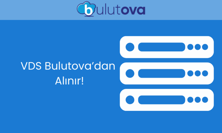 VDS Satın Al: Bulutova ile Hız ve Güvenlikte Zirveye Ulaşın