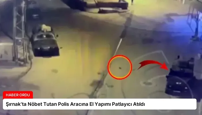 Şırnak’ta Nöbet Tutan Polis Aracına El Yapımı Patlayıcı Atıldı