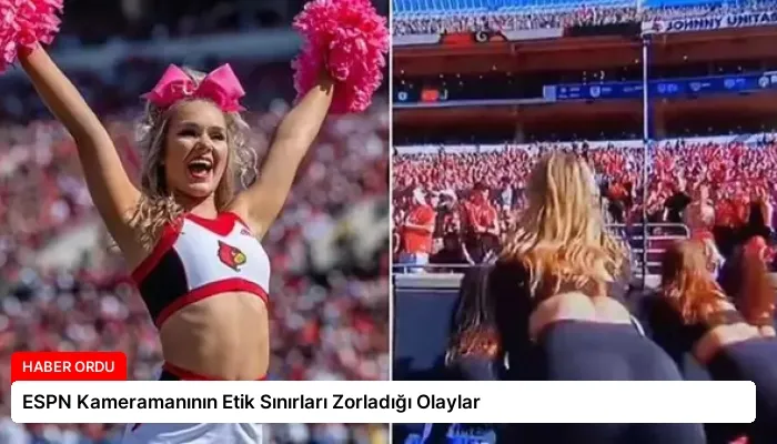 ESPN Kameramanının Etik Sınırları Zorladığı Olaylar