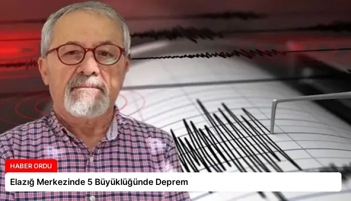 Elazığ Merkezinde 5 Büyüklüğünde Deprem