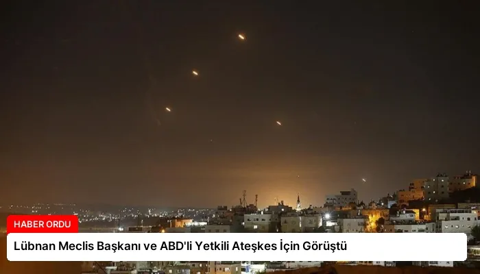 Lübnan Meclis Başkanı ve ABD’li Yetkili Ateşkes İçin Görüştü