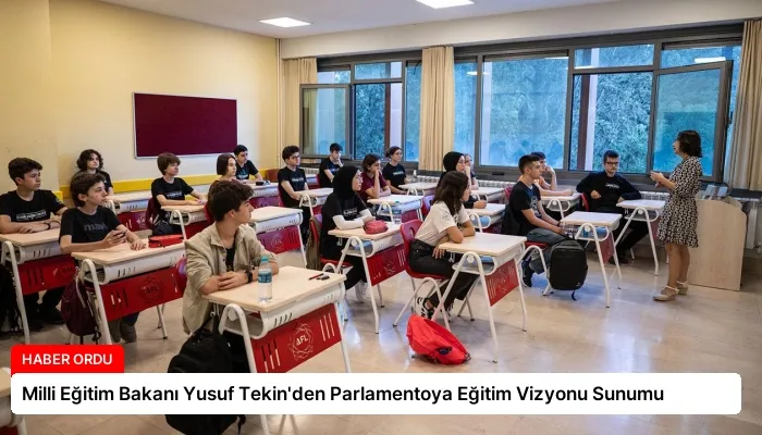 Milli Eğitim Bakanı Yusuf Tekin’den Parlamentoya Eğitim Vizyonu Sunumu