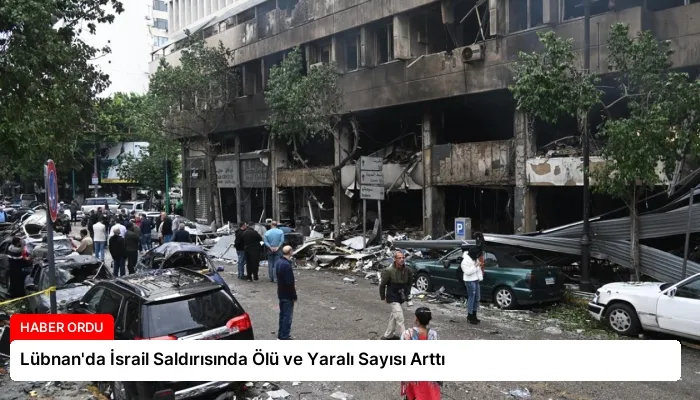 Lübnan’da İsrail Saldırısında Ölü ve Yaralı Sayısı Arttı