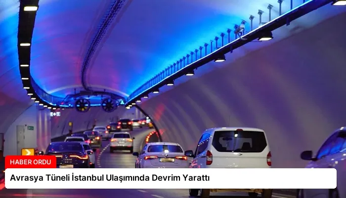 Avrasya Tüneli İstanbul Ulaşımında Devrim Yarattı
