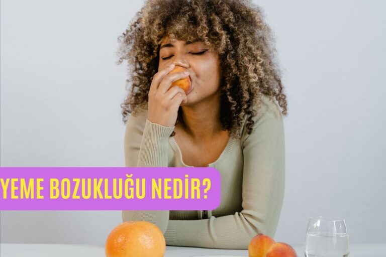 Yeme Bozukluğu Nedir?