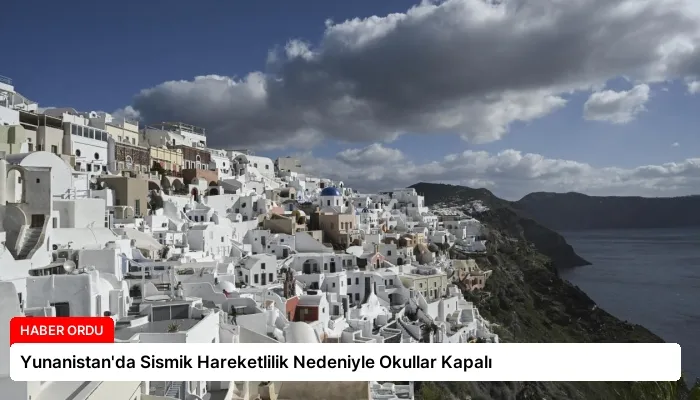 Yunanistan’da Sismik Hareketlilik Nedeniyle Okullar Kapalı