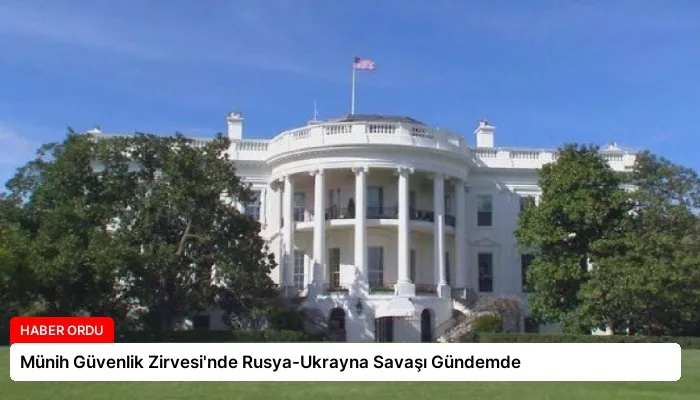 Münih Güvenlik Zirvesi’nde Rusya-Ukrayna Savaşı Gündemde
