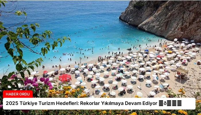 2025 Türkiye Turizm Hedefleri: Rekorlar Yıkılmaya Devam Ediyor ⏬👇