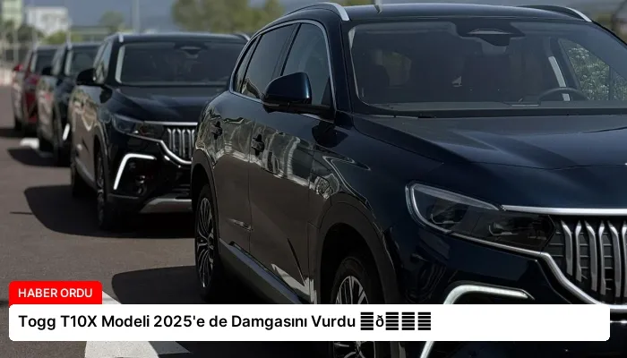 Togg T10X Modeli 2025’e de Damgasını Vurdu ⏬👇
