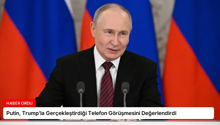 Putin, Trump’la Gerçekleştirdiği Telefon Görüşmesini Değerlendirdi