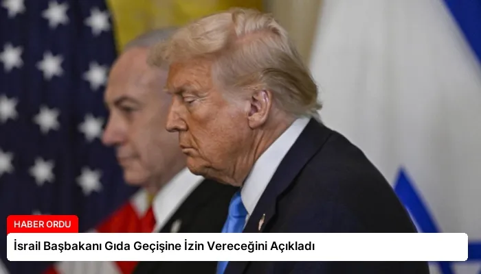 İsrail Başbakanı Gıda Geçişine İzin Vereceğini Açıkladı