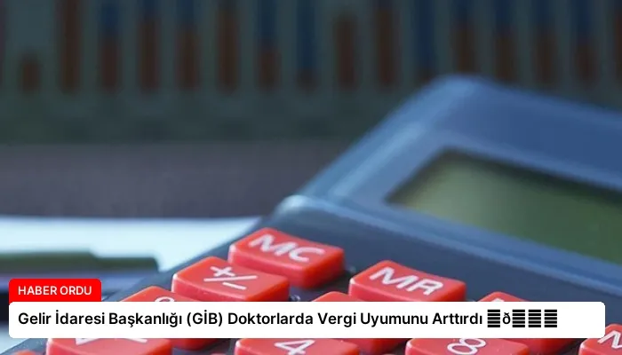 Gelir İdaresi Başkanlığı (GİB) Doktorlarda Vergi Uyumunu Arttırdı ⏬👇