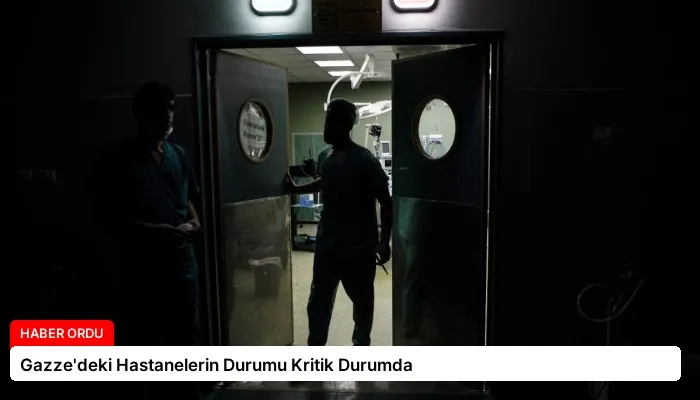 Gazze’deki Hastanelerin Durumu Kritik Durumda
