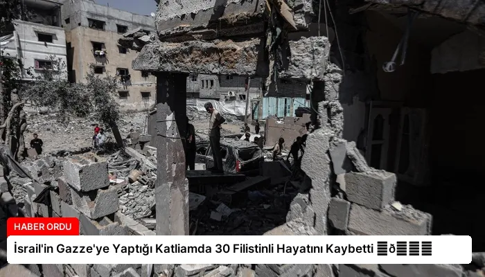 İsrail’in Gazze’ye Yaptığı Katliamda 30 Filistinli Hayatını Kaybetti ⏬👇