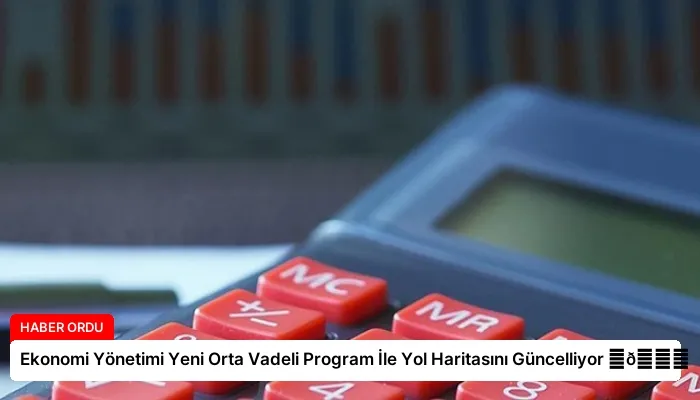 Ekonomi Yönetimi Yeni Orta Vadeli Program İle Yol Haritasını Güncelliyor ⏬👇