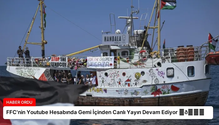 FFC’nin Youtube Hesabında Gemi İçinden Canlı Yayın Devam Ediyor ⏬👇