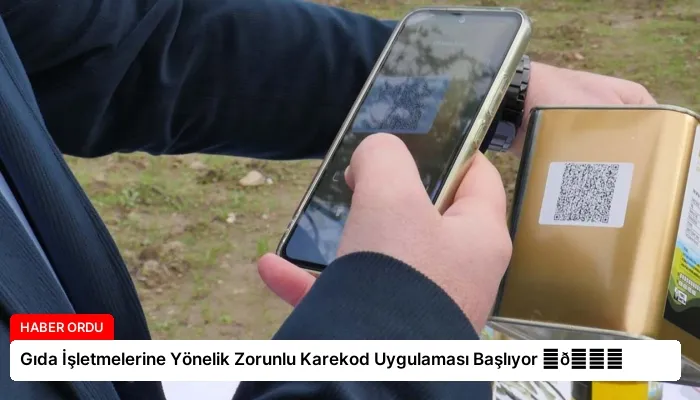 Gıda İşletmelerine Yönelik Zorunlu Karekod Uygulaması Başlıyor ⏬👇