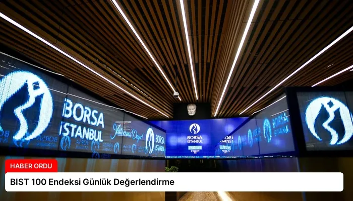 BIST 100 Endeksi Günlük Değerlendirme