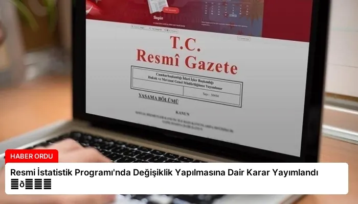 Resmi İstatistik Programı’nda Değişiklik Yapılmasına Dair Karar Yayımlandı ⏬👇