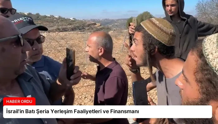 İsrail’in Batı Şeria Yerleşim Faaliyetleri ve Finansmanı