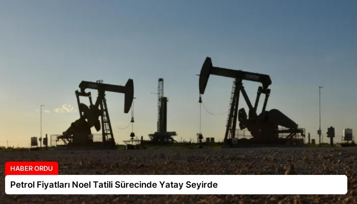 Petrol Fiyatları Noel Tatili Sürecinde Yatay Seyirde