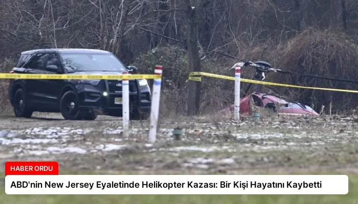 ABD’nin New Jersey Eyaletinde Helikopter Kazası: Bir Kişi Hayatını Kaybetti