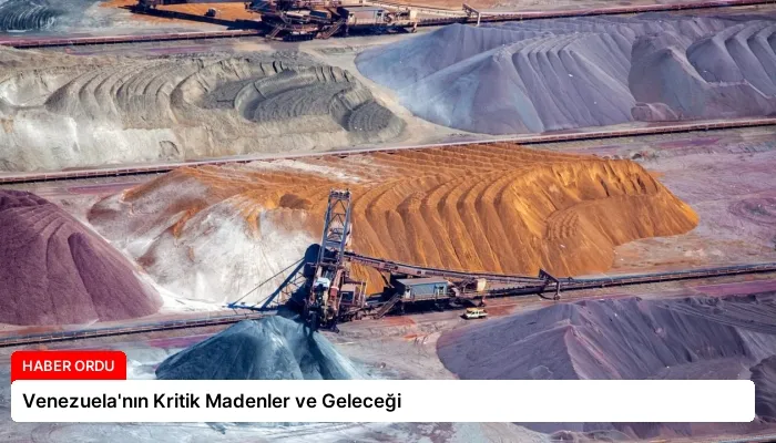 Venezuela’nın Kritik Madenler ve Geleceği