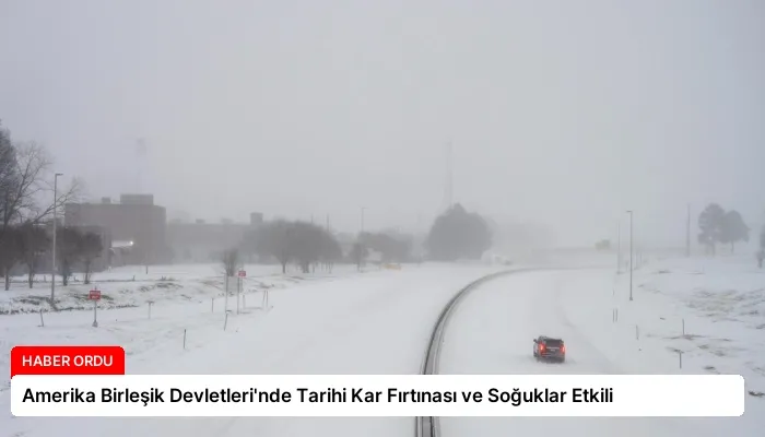 Amerika Birleşik Devletleri’nde Tarihi Kar Fırtınası ve Soğuklar Etkili