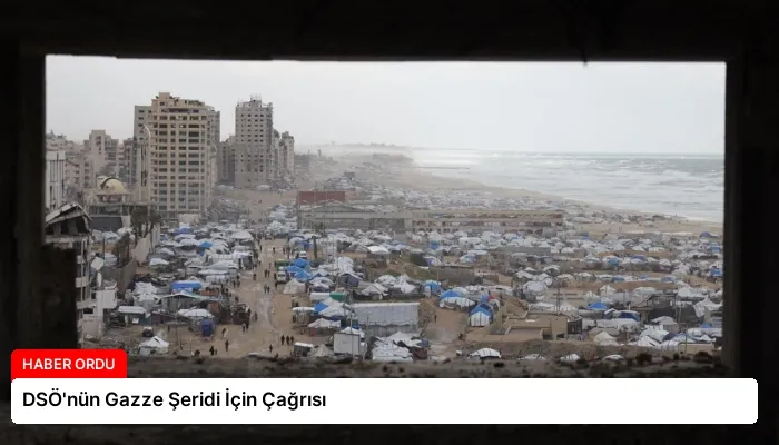 DSÖ’nün Gazze Şeridi İçin Çağrısı