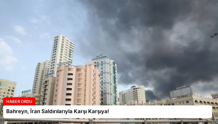 Bahreyn, İran Saldırılarıyla Karşı Karşıya!
