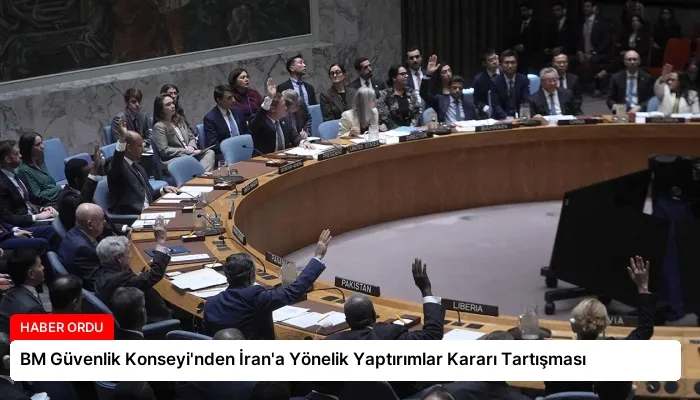 BM Güvenlik Konseyi’nden İran’a Yönelik Yaptırımlar Kararı Tartışması