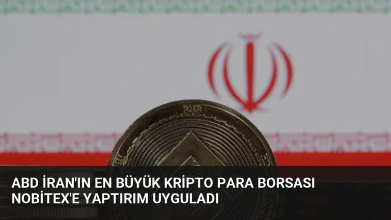 ABD İran’ın En Büyük Kripto Para Borsası Nobitex’e Yaptırım Uyguladı
