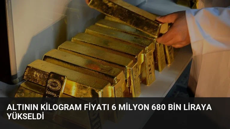 Altının Kilogram Fiyatı 6 Milyon 680 Bin Liraya Yükseldi