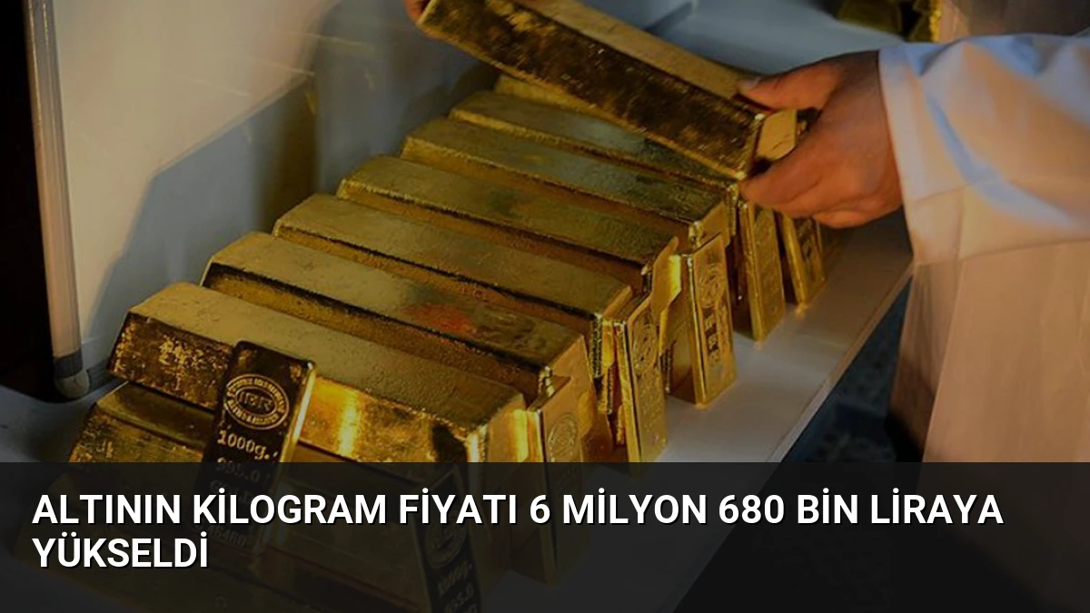 Altının Kilogram Fiyatı 6 Milyon 680 Bin Liraya Yükseldi