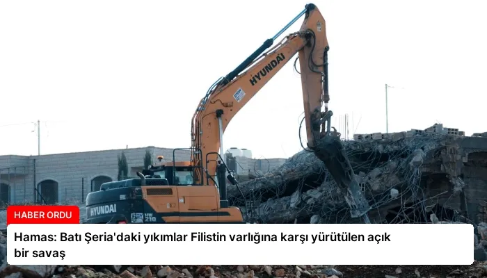 Hamas: Batı Şeria’daki yıkımlar Filistin varlığına karşı yürütülen açık bir savaş