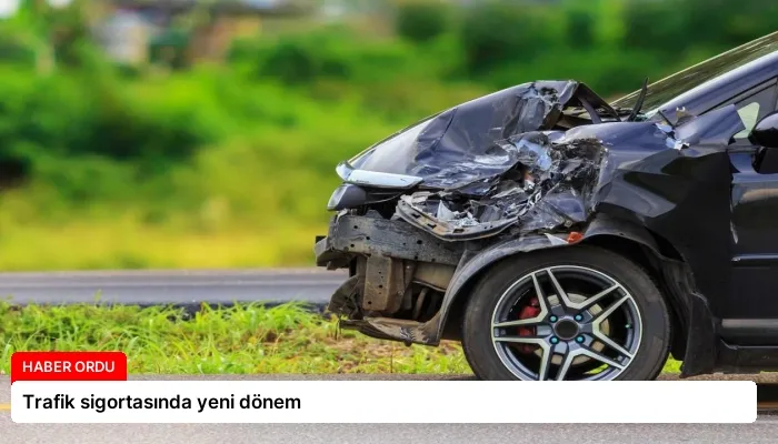 Trafik sigortasında yeni dönem