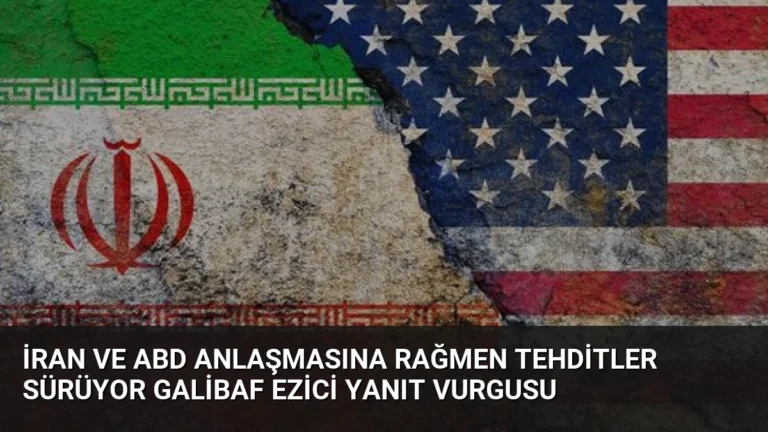 İran ve ABD Anlaşmasına Rağmen Tehditler Sürüyor Galibaf Ezici Yanıt Vurgusu