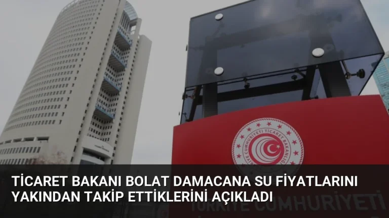 Ticaret Bakanı Bolat Damacana Su Fiyatlarını Yakından Takip Ettiklerini Açıkladı