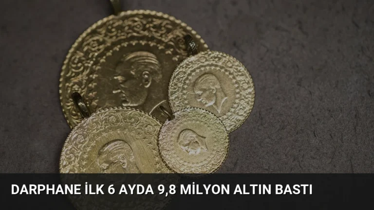Darphane İlk 6 Ayda 9,8 Milyon Altın Bastı